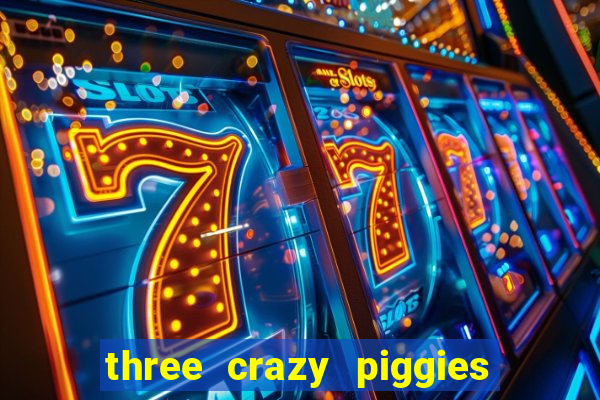 three crazy piggies onde jogar